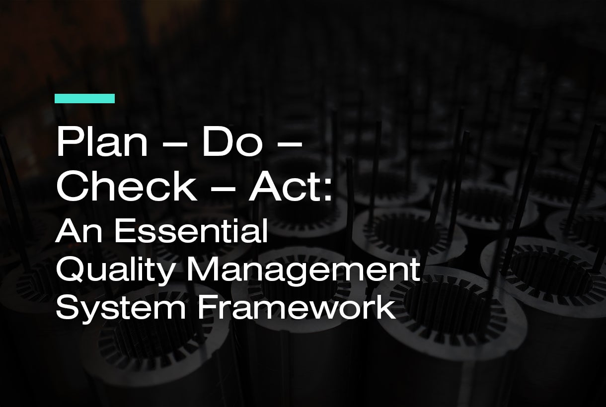 Plan – Do – Check – Act: An Essential Quality Management System Framework