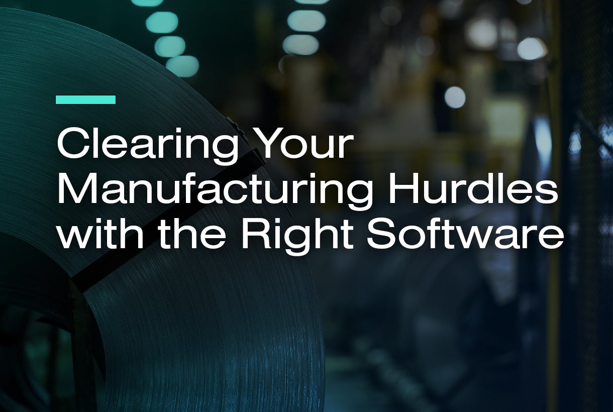 Clearing your manufacturing hurdles with the right software