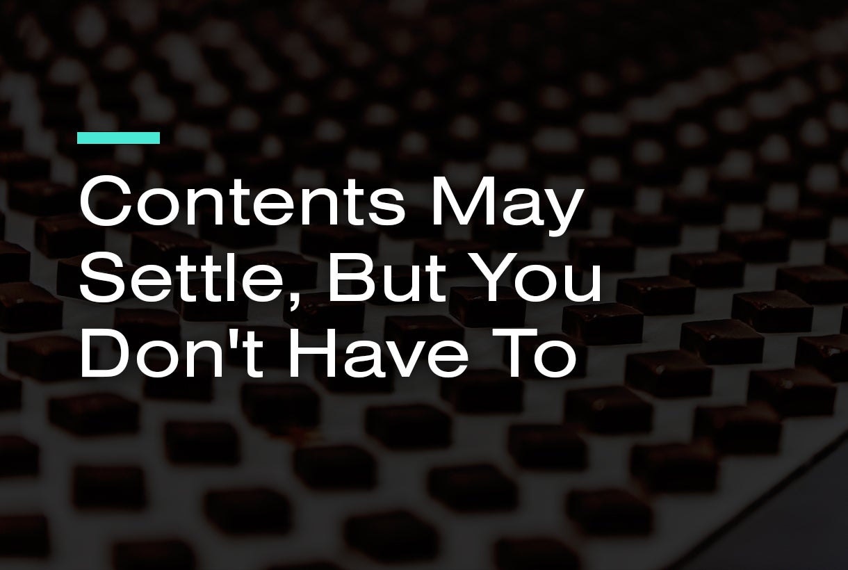 Contents May Settle, But You Don't Have To