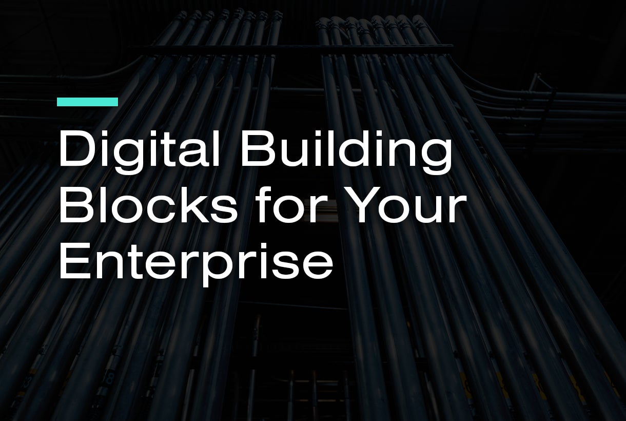 Digital Building Blocks for Your Enterprise