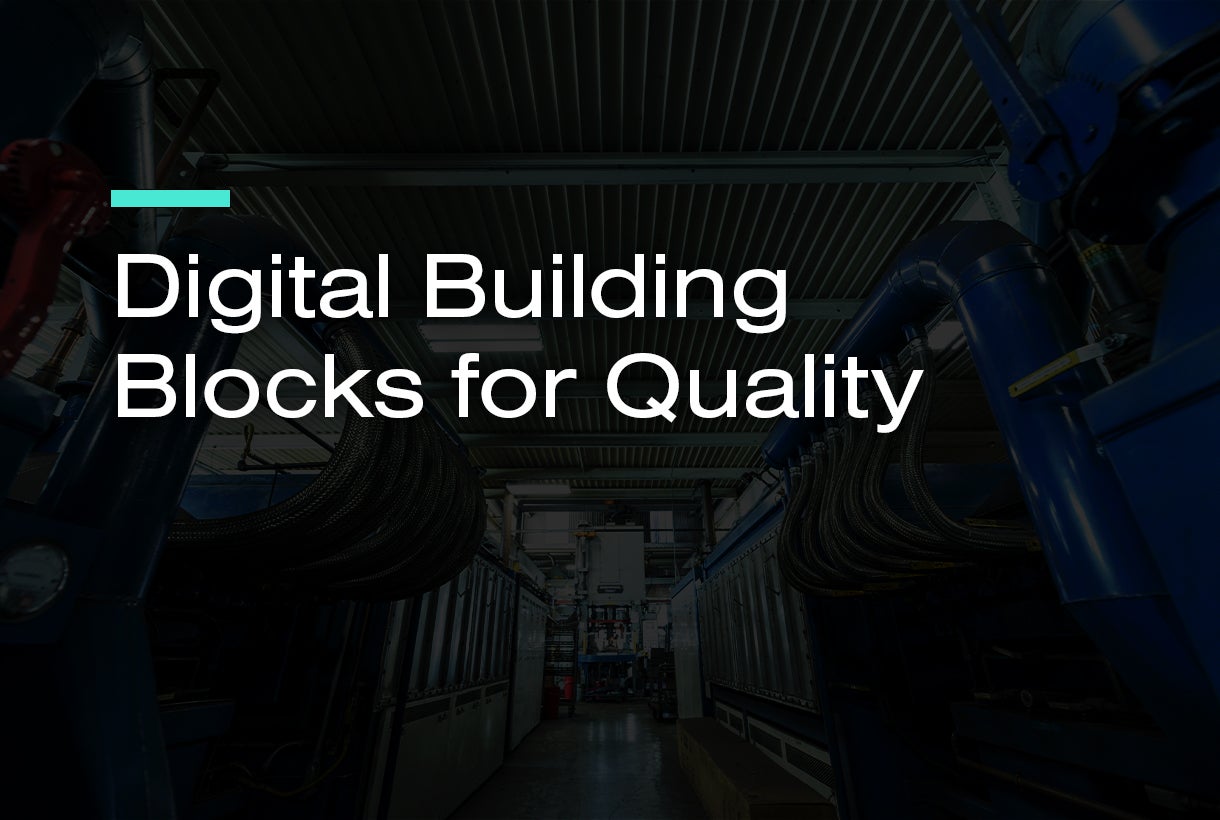 Digital Building Blocks for Quality
