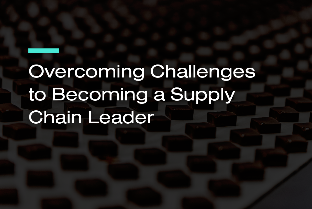Overcoming Challenges to Becoming a Supply Chain Leader 