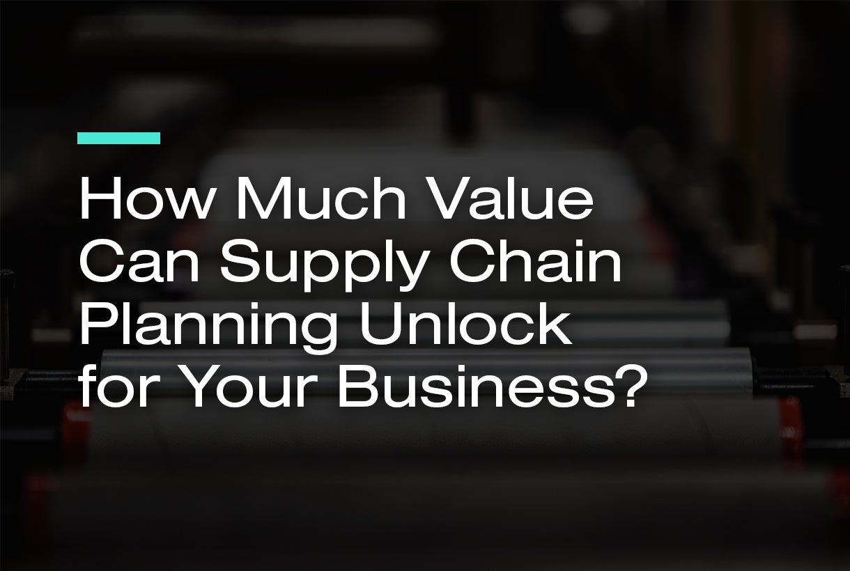 1220x820 blog DemandCaster SupplyChainPlanning How much value