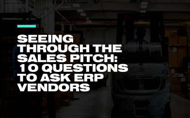 Seeing Through the Sales Pitch: 10 Questions to Ask ERP Vendors
