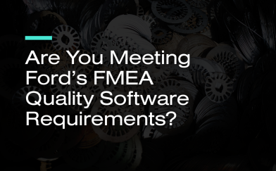 Are You Meeting Ford's FMEA Quality Software Requirements?