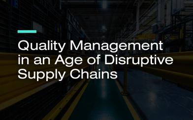 Quality Management in an Age of Disruptive Supply Chains