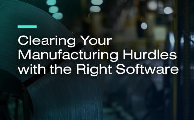 Clearing your manufacturing hurdles with the right software
