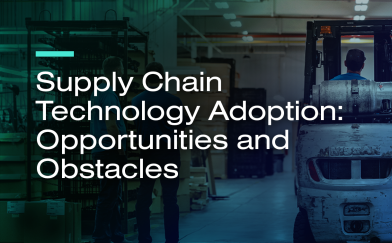 Supply Chain Technology Adoption: Opportunities and Obstacles