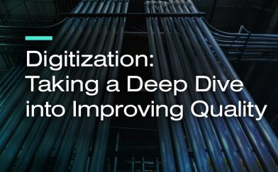 Digitization: Taking a Deep Dive into Improving Quality