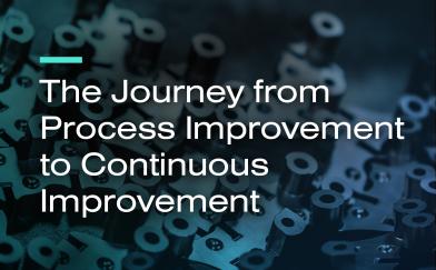 The Journey from Process Improvement to Continuous Improvement