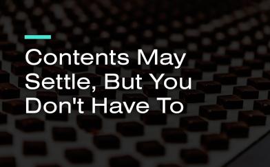 Contents May Settle, But You Don't Have To