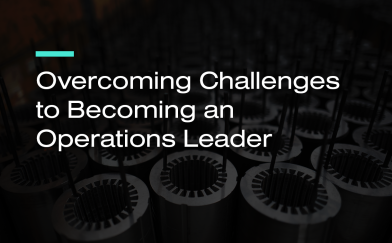 Overcoming Challenges to Becoming an Operations Leader