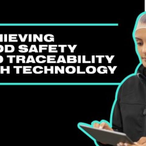 Achieving Food Safety and Traceability with Technology